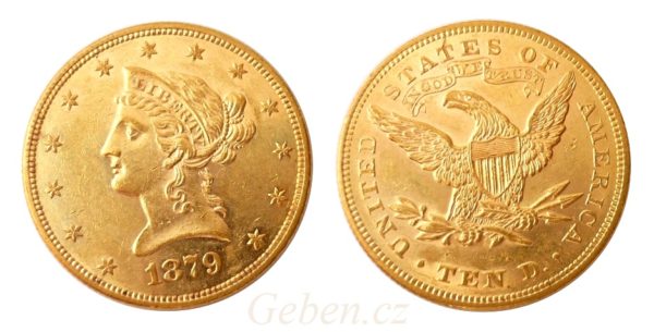 10 Dollar 1879 LIBERTY "Coronet Head - Eagle" Vzácný